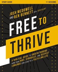 Free to Thrive Study Guide: A Biblical Guide to Understanding How Your Hurt, Struggles, and Deepest Longings Can Lead to a Fulfilling Life cena un informācija | Garīgā literatūra | 220.lv