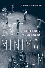 On Minimalism: Documenting a Musical Movement цена и информация | Книги об искусстве | 220.lv