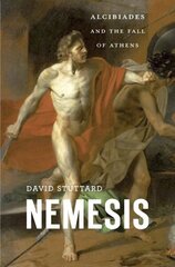 Nemesis: Alcibiades and the Fall of Athens cena un informācija | Biogrāfijas, autobiogrāfijas, memuāri | 220.lv