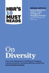 HBR's 10 Must Reads on Diversity (with bonus article Making Differences Matter: A New Paradigm for Managing Diversity By David A. Thomas and Robin J. Ely): A New Paradigm for Managing Diversity by David A. Thomas and Robin J. Ely) cena un informācija | Ekonomikas grāmatas | 220.lv