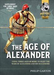 Age of Alexander: Fast Play Rules for Exciting Ancient Battles цена и информация | Книги о питании и здоровом образе жизни | 220.lv