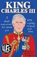 A Life Story: King Charles III цена и информация | Книги для подростков и молодежи | 220.lv