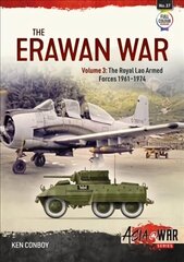 Erawan War: Volume 3 - Royal Lao Armed Forces, 1961-1974 cena un informācija | Vēstures grāmatas | 220.lv