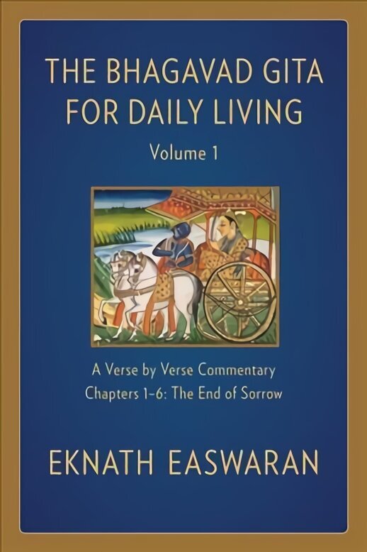 Bhagavad Gita for Daily Living, Volume 1: A Verse-by-Verse Commentary: Chapters 1-6 The End of Sorrow 2nd edition цена и информация | Vēstures grāmatas | 220.lv