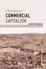 Brief History of Commercial Capitalism цена и информация | Исторические книги | 220.lv