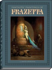 Fantastic Paintings of Frazetta цена и информация | Книги об искусстве | 220.lv