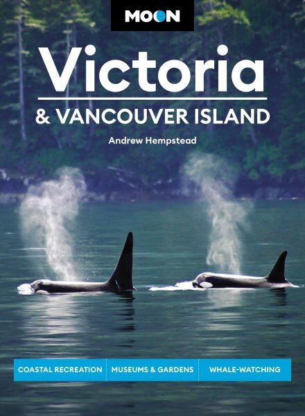 Moon Victoria & Vancouver Island (Third Edition): Coastal Recreation, Museums & Gardens, Whale-Watching 3rd Revised ed. cena un informācija | Ceļojumu apraksti, ceļveži | 220.lv