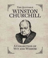 Quotable Winston Churchill: A Collection of Wit and Wisdom cena un informācija | Dzeja | 220.lv