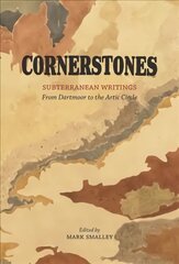 Cornerstones: Subterranean writings; from Dartmoor to the Arctic Circle цена и информация | Книги о питании и здоровом образе жизни | 220.lv