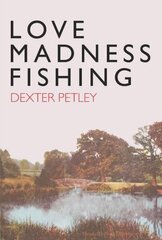 Love, Madness, Fishing: A Memoir cena un informācija | Biogrāfijas, autobiogrāfijas, memuāri | 220.lv