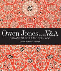 Owen Jones and the V&A: Ornament for a Modern Age cena un informācija | Mākslas grāmatas | 220.lv