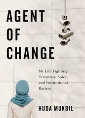 Agent of Change: My Life Fighting Terrorists, Spies, and Institutional Racism cena un informācija | Sociālo zinātņu grāmatas | 220.lv
