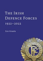 Irish Defence Forces, 1922-2022: Servants of the Nation cena un informācija | Sociālo zinātņu grāmatas | 220.lv