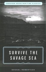 Survive the Savage Sea: Sheridan House Maritime Classics cena un informācija | Grāmatas par veselīgu dzīvesveidu un uzturu | 220.lv
