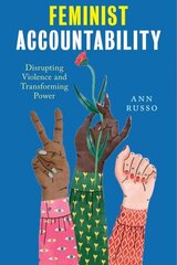 Feminist Accountability: Disrupting Violence and Transforming Power cena un informācija | Sociālo zinātņu grāmatas | 220.lv