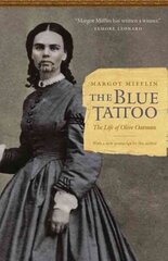 Blue Tattoo: The Life of Olive Oatman cena un informācija | Biogrāfijas, autobiogrāfijas, memuāri | 220.lv