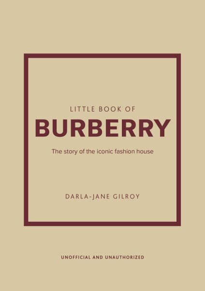 Little Book of Burberry: The Story of the Iconic Fashion House цена и информация | Mākslas grāmatas | 220.lv