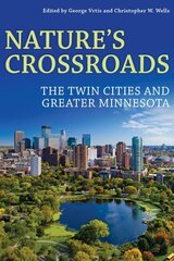 Nature's Crossroads: The Twin Cities and Greater Minnesota цена и информация | Книги по социальным наукам | 220.lv