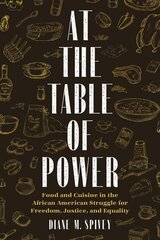 At the Table of Power: Food and Cuisine in the African American Struggle for Freedom, Justice, and Equality cena un informācija | Sociālo zinātņu grāmatas | 220.lv