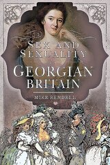 Sex and Sexuality in Georgian Britain цена и информация | Исторические книги | 220.lv