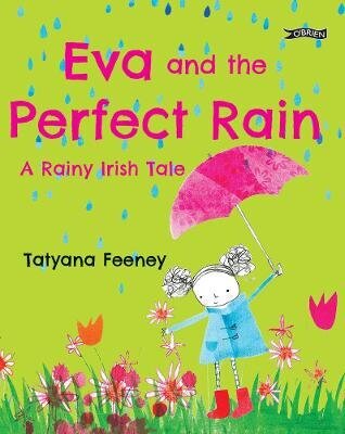 Eva and the Perfect Rain: A Rainy Irish Tale cena un informācija | Grāmatas mazuļiem | 220.lv
