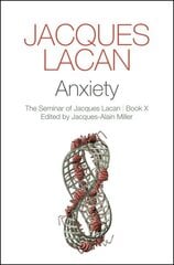 Anxiety: The Seminar of Jacques Lacan, Book X Book X, Book X cena un informācija | Sociālo zinātņu grāmatas | 220.lv