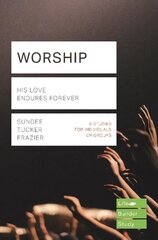 Worship (Lifebuilder Study Guides): His Love Endures Forever цена и информация | Духовная литература | 220.lv