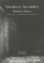 Hoelderlin's Madness - Chronicle of a Dwelling Life, 1806-1843 cena un informācija | Sociālo zinātņu grāmatas | 220.lv
