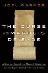 Curse of the Marquis de Sade: A Notorious Scoundrel, a Mythical Manuscript, and the Biggest Scandal in Literary History cena un informācija | Biogrāfijas, autobiogrāfijas, memuāri | 220.lv
