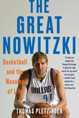 Great Nowitzki: Basketball and the Meaning of Life cena un informācija | Grāmatas par veselīgu dzīvesveidu un uzturu | 220.lv