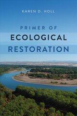 Primer of Ecological Restoration цена и информация | Книги по социальным наукам | 220.lv