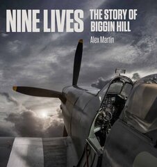 Nine Lives: The Story of Biggin Hill cena un informācija | Ceļojumu apraksti, ceļveži | 220.lv