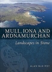 Mull, Iona & Ardnamurchan: Landscapes in Stone cena un informācija | Grāmatas par veselīgu dzīvesveidu un uzturu | 220.lv