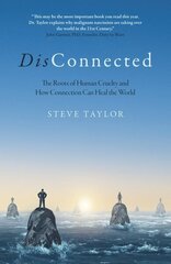 DisConnected: The Roots of Human Cruelty and How Connection Can Heal the World cena un informācija | Sociālo zinātņu grāmatas | 220.lv