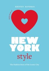 Little Book of New York Style: The Fashion History of the Iconic City cena un informācija | Mākslas grāmatas | 220.lv