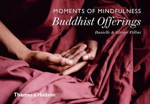 Moments of Mindfulness: Buddhist Offerings cena un informācija | Grāmatas par fotografēšanu | 220.lv