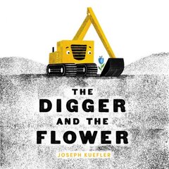 Digger and the Flower cena un informācija | Grāmatas mazuļiem | 220.lv