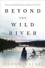 Beyond the Wild River: A gorgeous and evocative historical novel цена и информация | Фантастика, фэнтези | 220.lv