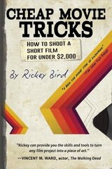 Cheap Movie Tricks: How To Shoot A Short Film For Under $2,000 (Filmmaker gift) цена и информация | Книги об искусстве | 220.lv