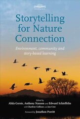 Storytelling for Nature Connection: Environment, community and story-based learning цена и информация | Книги по социальным наукам | 220.lv