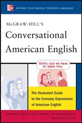 McGraw-Hill's Conversational American English: The Illustrated Guide to Everyday Expressions of American English цена и информация | Пособия по изучению иностранных языков | 220.lv