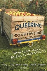 Queering the Countryside: New Frontiers in Rural Queer Studies cena un informācija | Sociālo zinātņu grāmatas | 220.lv