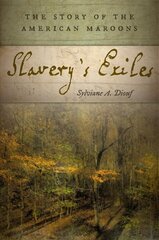 Slavery's Exiles: The Story of the American Maroons цена и информация | Исторические книги | 220.lv