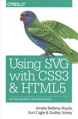 Using SVG with CSS3 and HTML5: Vector Graphics for Web Design cena un informācija | Ekonomikas grāmatas | 220.lv