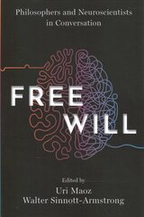 Free Will: Philosophers and Neuroscientists in Conversation цена и информация | Исторические книги | 220.lv