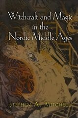 Witchcraft and Magic in the Nordic Middle Ages cena un informācija | Garīgā literatūra | 220.lv