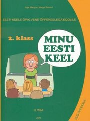 MINU EESTI KEEL ÕPIK 2. KL II VENE KOOLILE цена и информация | Энциклопедии, справочники | 220.lv