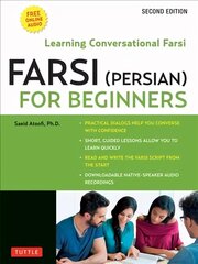 Farsi (Persian) for Beginners: Learning Conversational Farsi - Second Edition (Free Downloadable Audio Files Included) цена и информация | Пособия по изучению иностранных языков | 220.lv