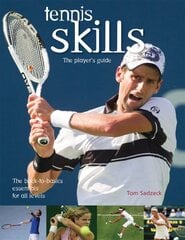 Tennis Skills: The Player's Guide Annotated edition цена и информация | Книги о питании и здоровом образе жизни | 220.lv