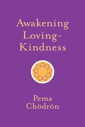 Awakening Loving-Kindness Abridged edition cena un informācija | Garīgā literatūra | 220.lv